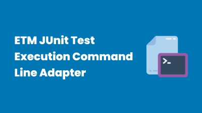 Engineering Test Management ETM JUnit Test Execution Command Line Adapter